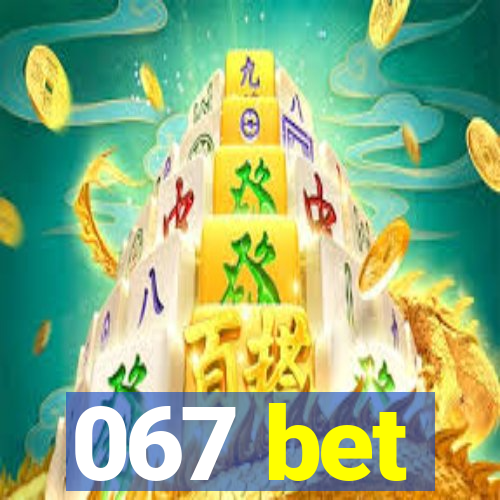 067 bet